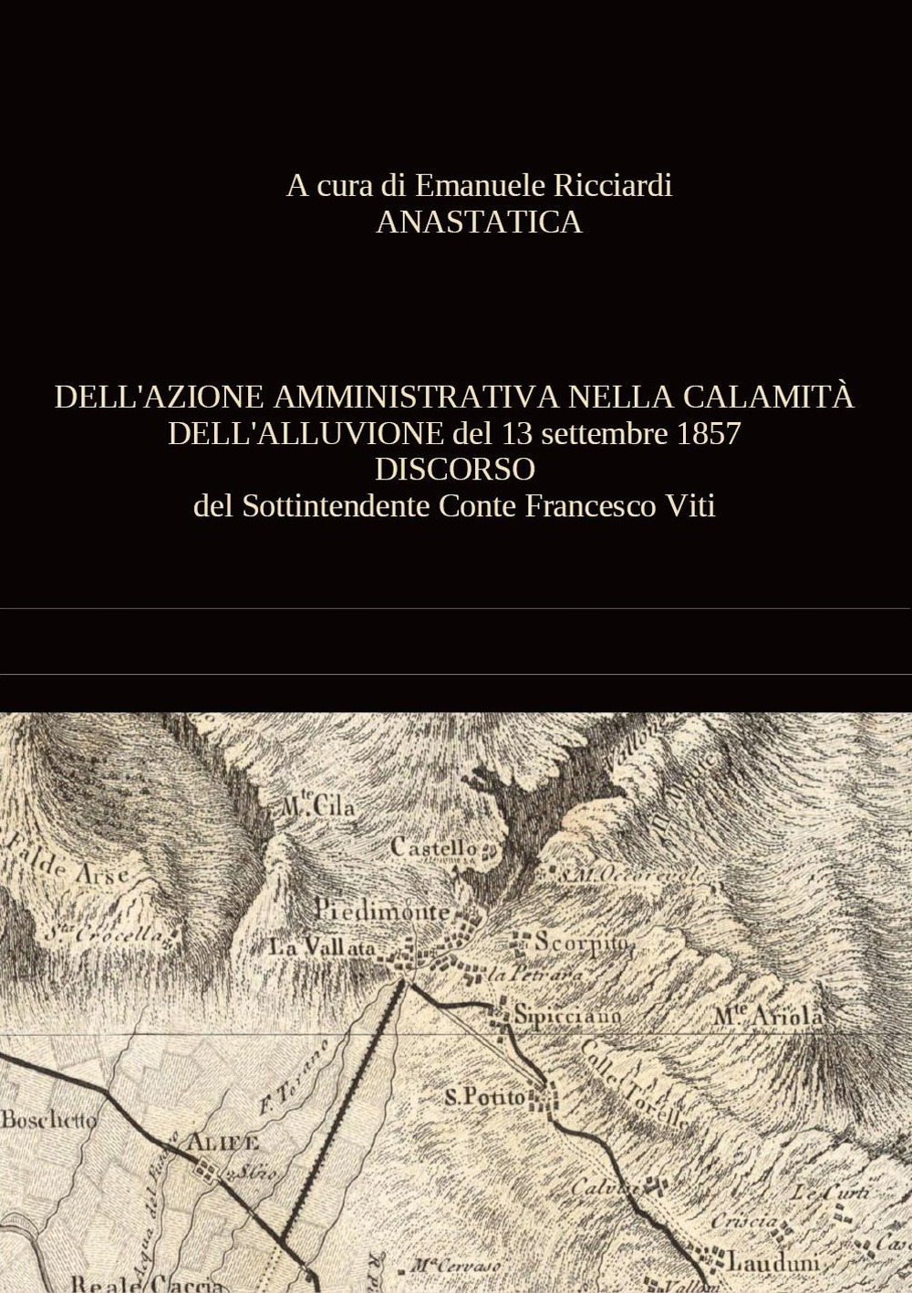 Dell'azione amministrativa nella calamità dell'alluvione del 13 settembre 1857. Discorso del sottintendente conte Francesco Viti