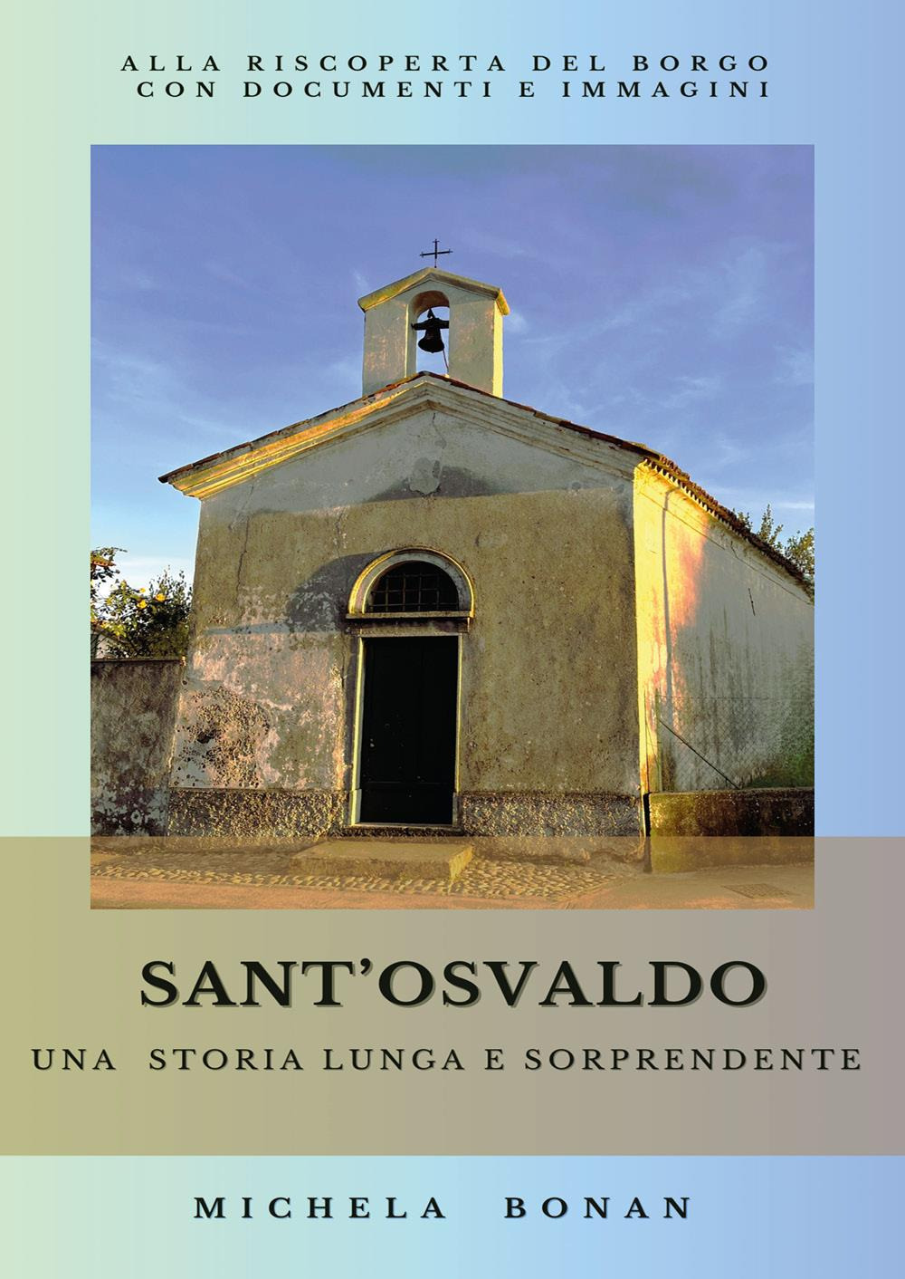 Sant'Osvaldo. Una storia lunga e sorprendente