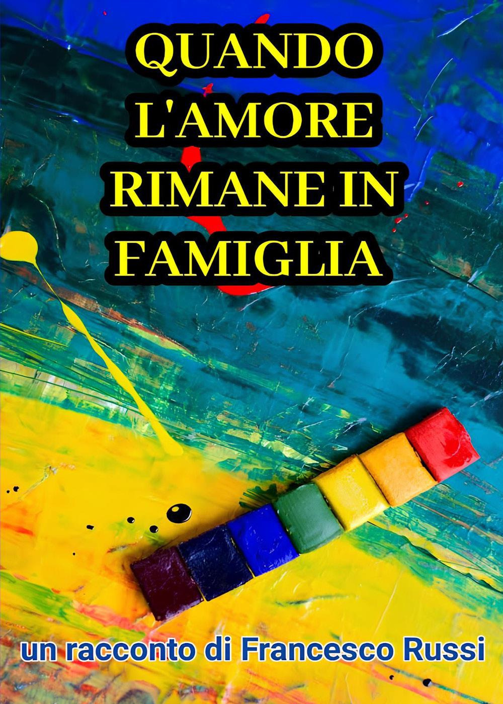 Quando l'amore rimane in famiglia