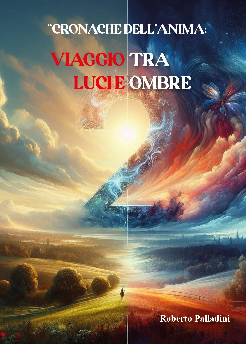 Cronache dell'anima. Viaggio tra luci e ombre