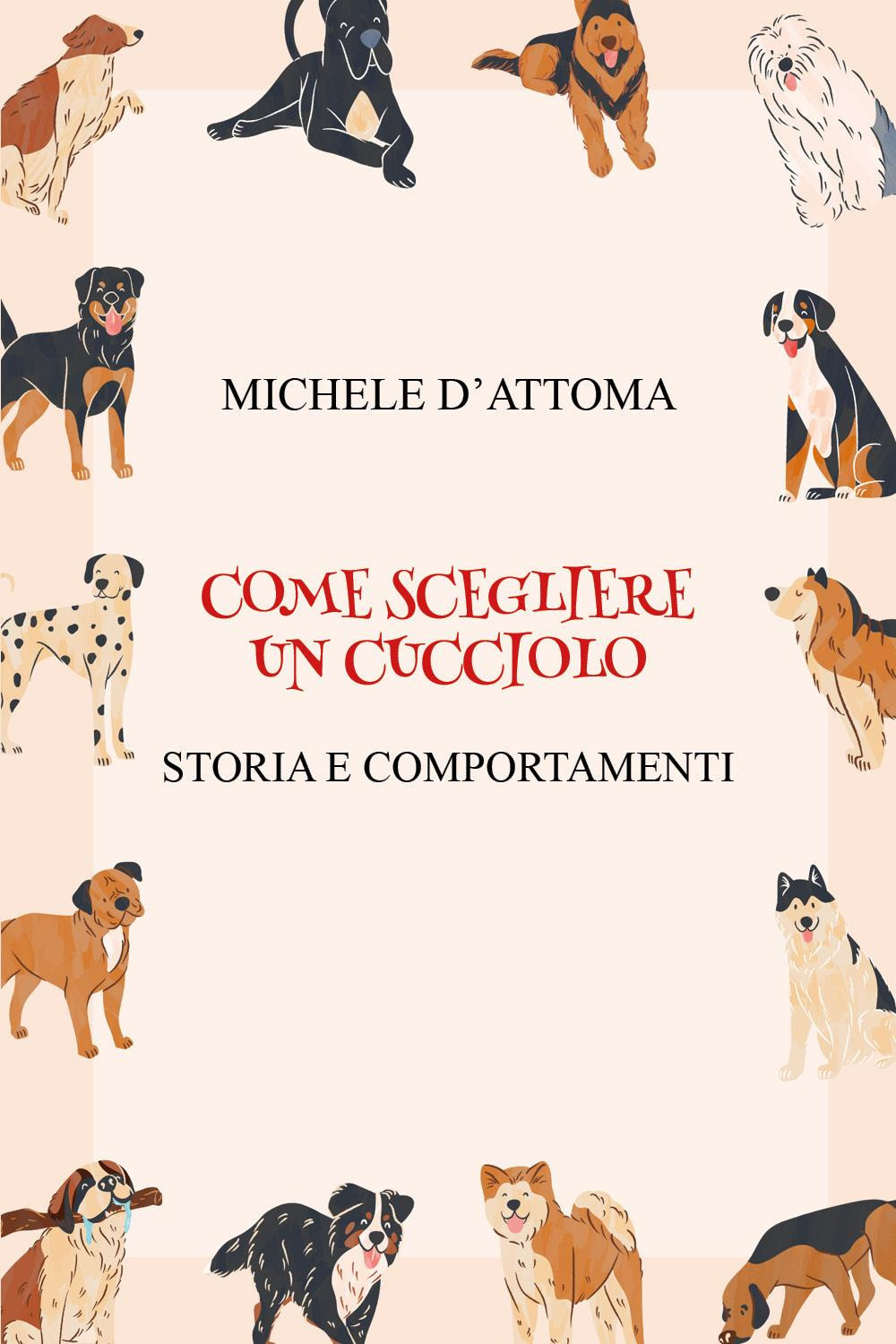 Come scegliere un cucciolo. Storia e comportamenti