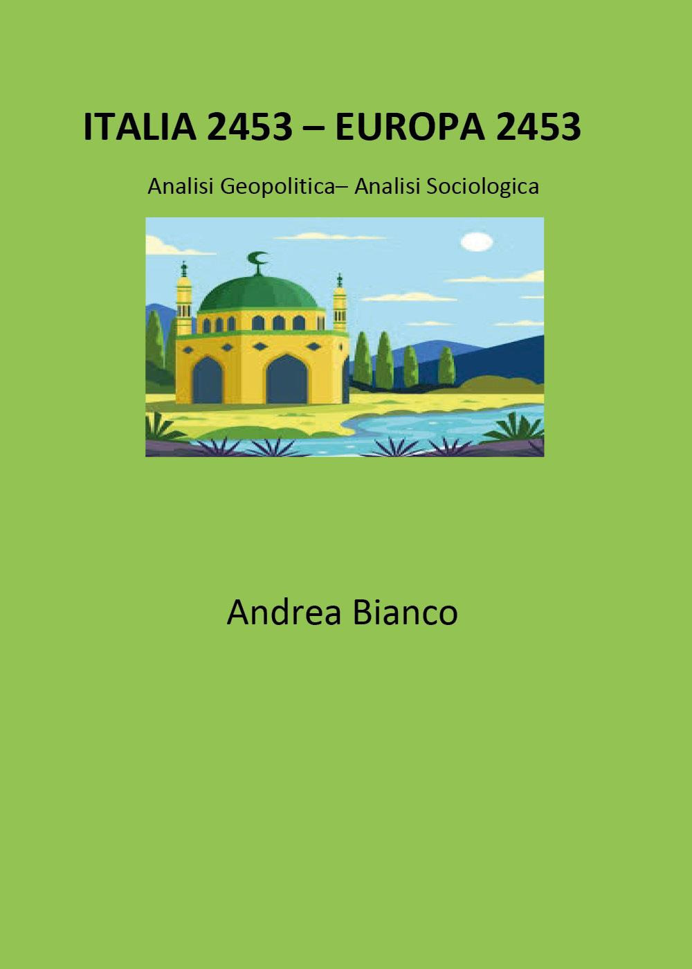 Italia 2453-Europa 2453. Analisi geopolitica-analisi sociologica