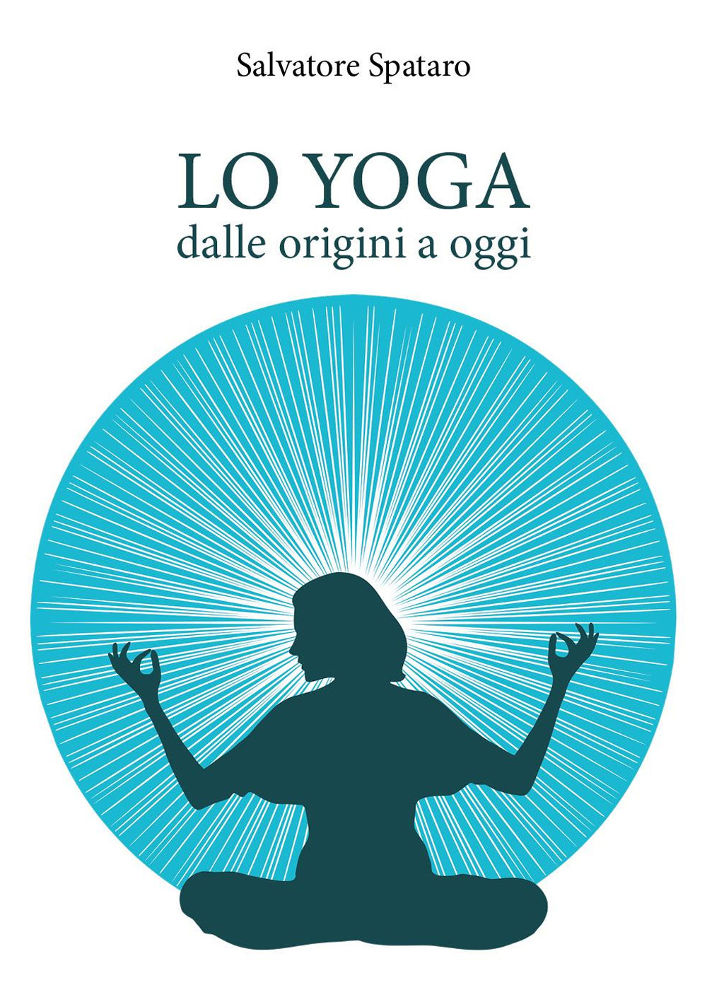 Lo yoga. Dalle origini a oggi