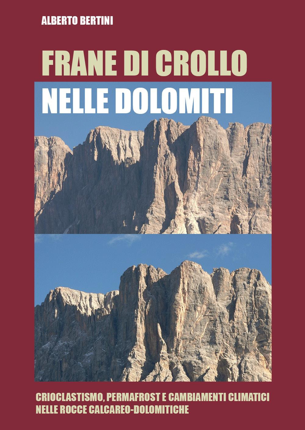 Frane di crollo nelle Dolomiti. Crioclastismo, permafrost e cambiamenti climatici nelle rocce calcareo-dolomitiche