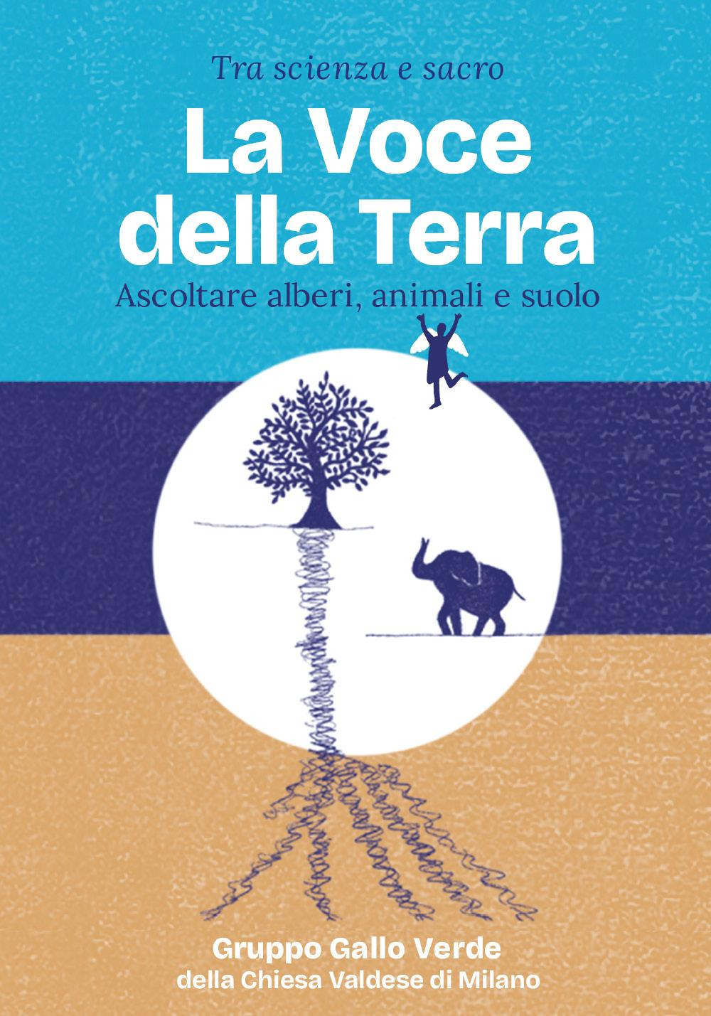 Tra scienza e sacro. La voce della Terra. Ascoltare alberi, animali e suolo