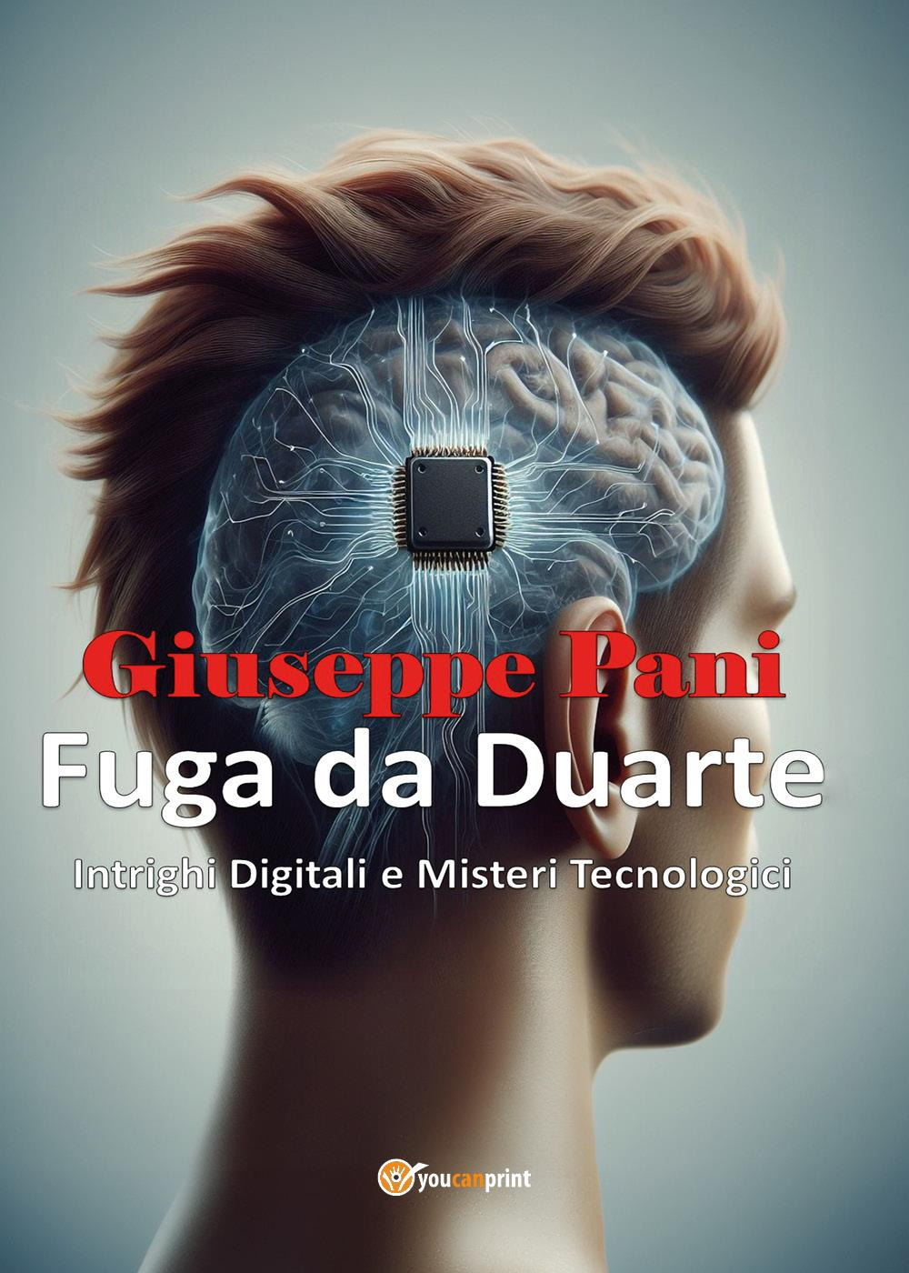 Fuga da Duarte. Intrighi digitali e misteri tecnologici