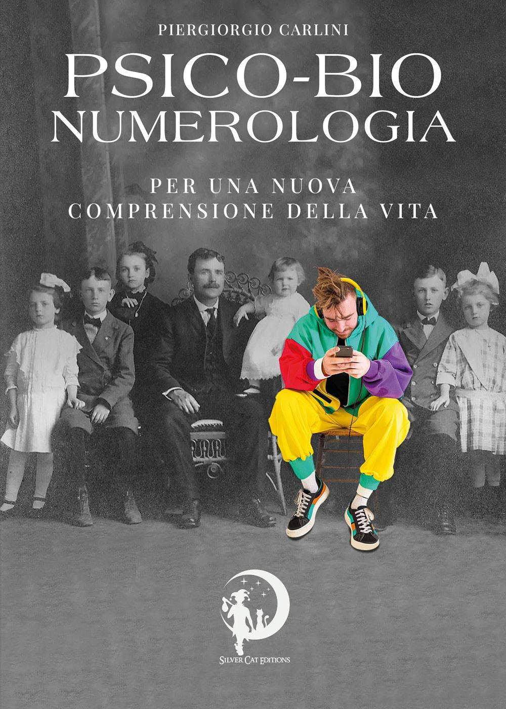 Psico-bio-numerologia. Per una nuova comprensione della vita