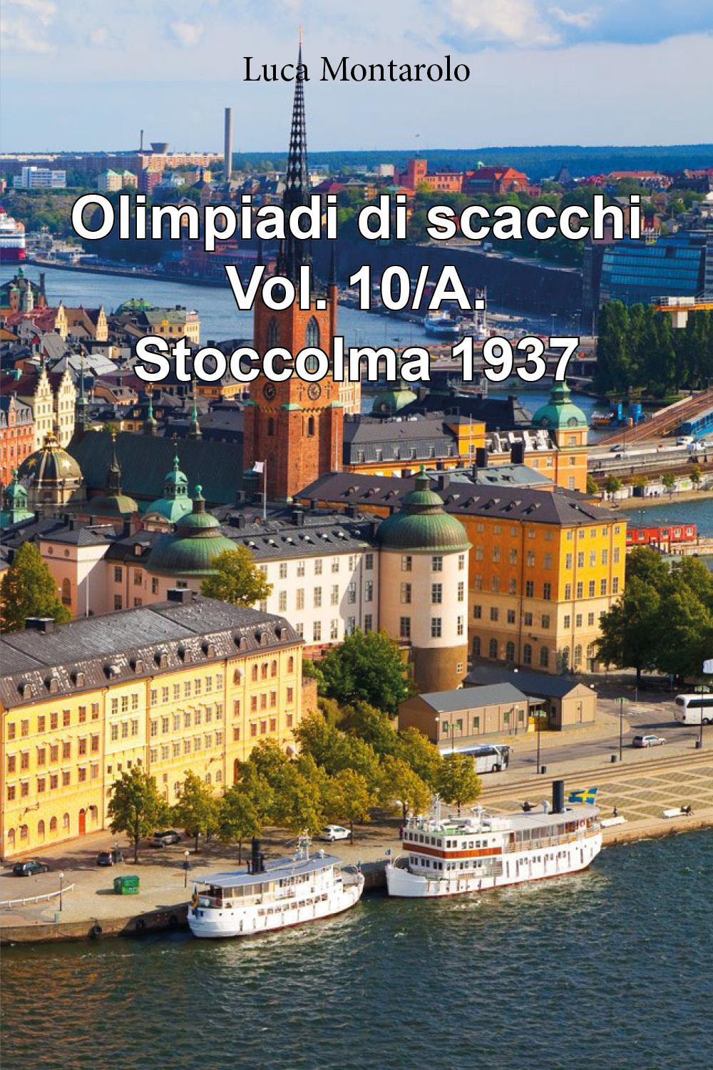 Olimpiadi di scacchi. Vol. 10/A: Stoccolma 1937