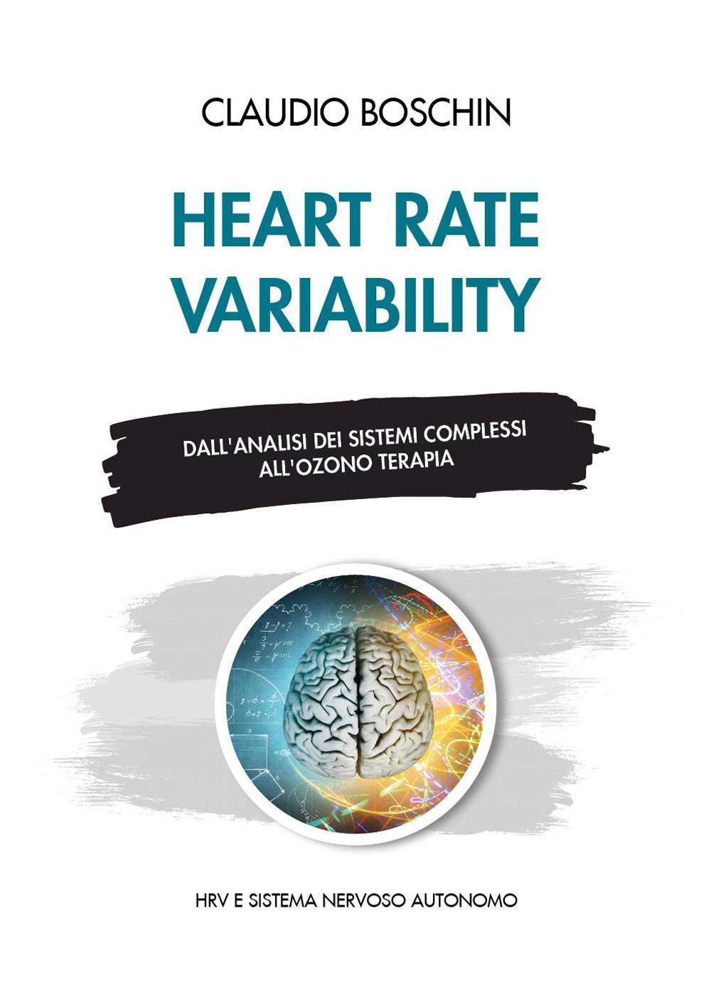 Heart rate variability. Dall'analisi dei sistemi complessi all'ozono terapia. HRV e sistema nervoso autonomo