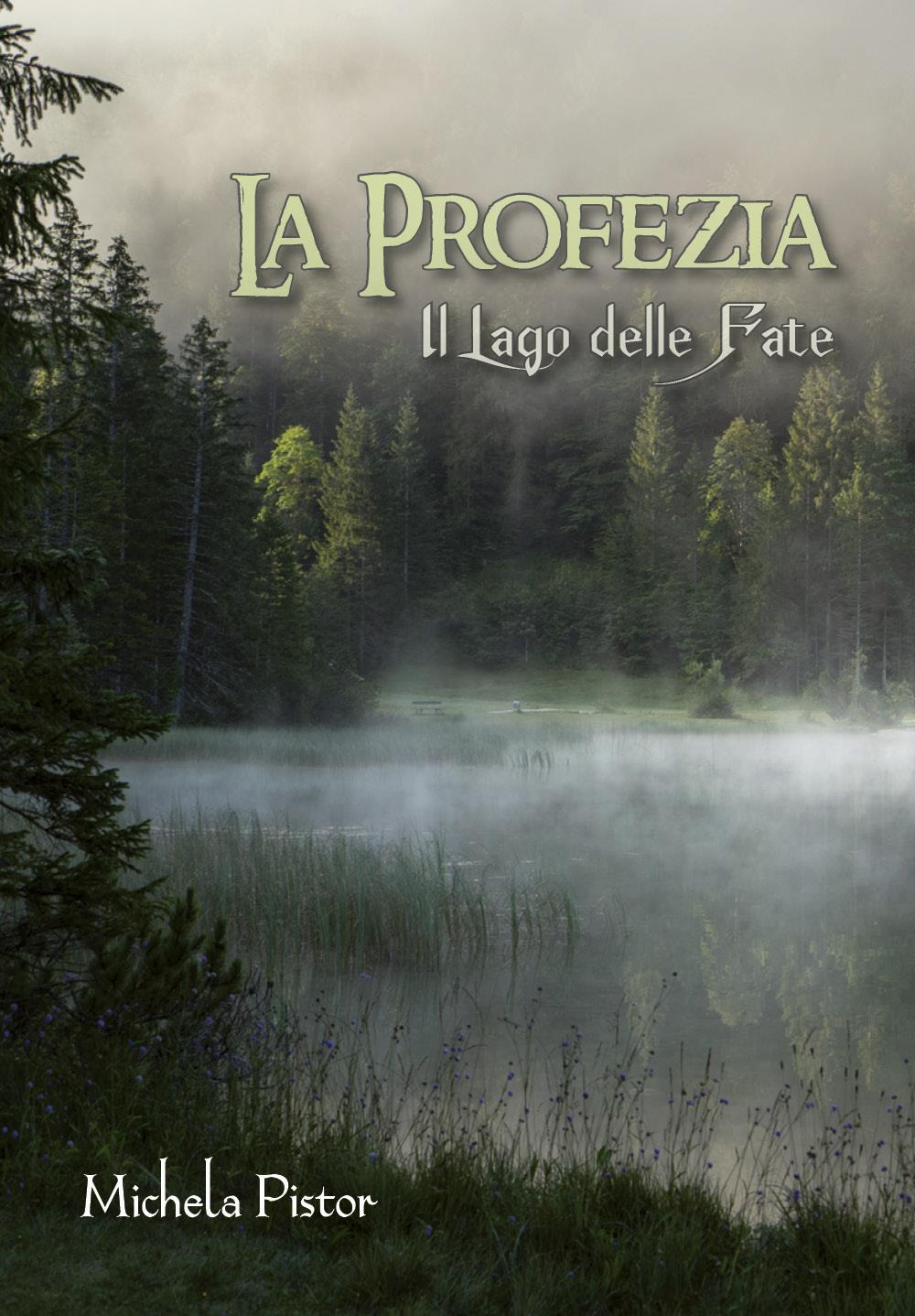 Il Il lago delle fate. La profezia