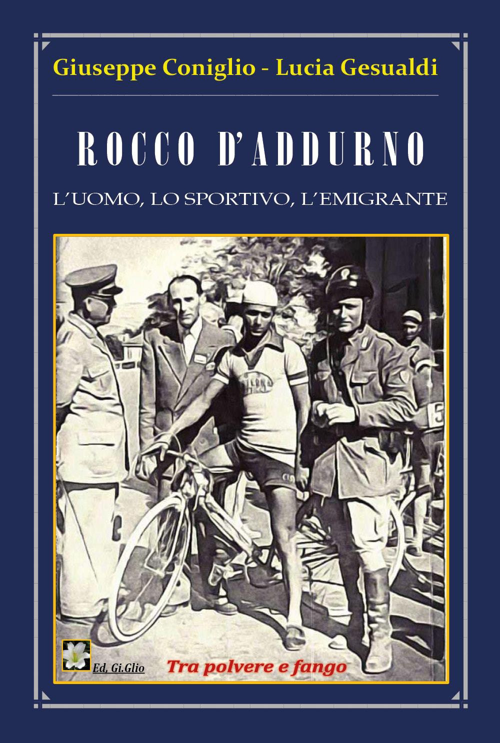 Rocco D'Addurno. L'uomo, lo sportivo, l'emigrante