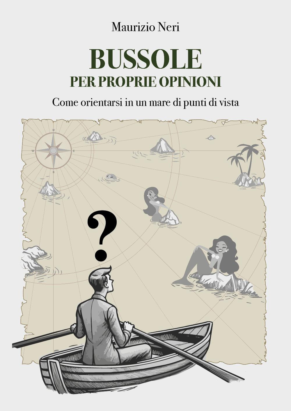 Bussole per proprie opinioni. Come orientarsi in un mare di punti di vista