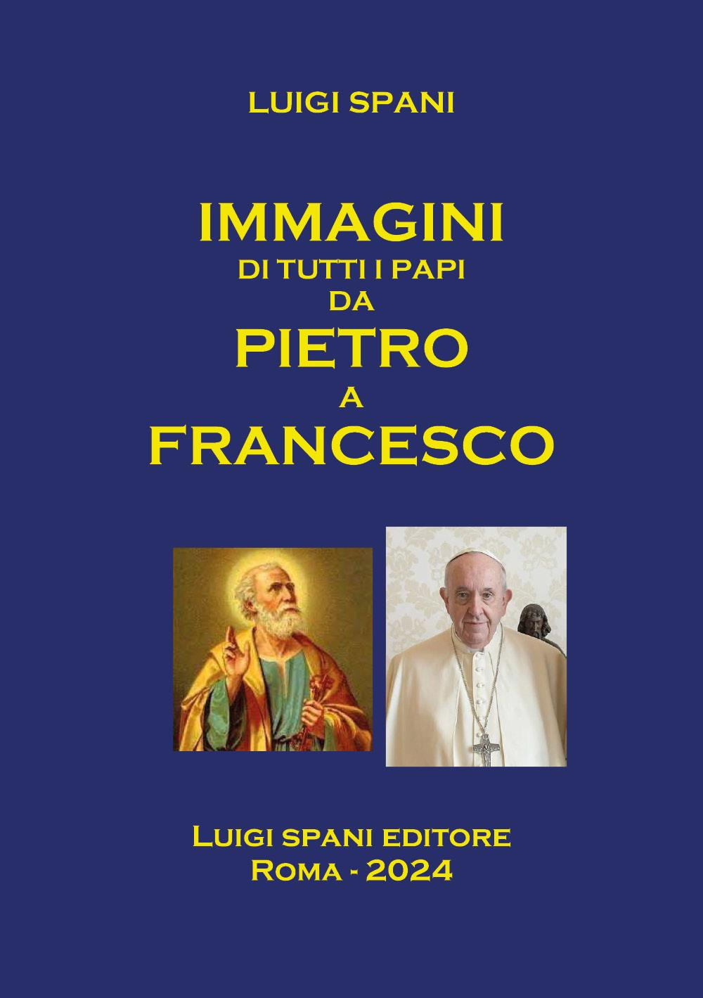 Immagini di tutti i Papi da Pietro a Francesco