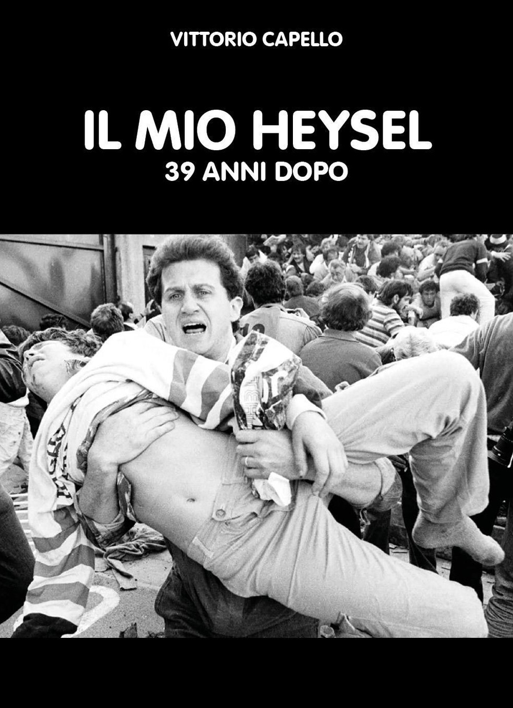 Il mio Heysel. 39 anni dopo