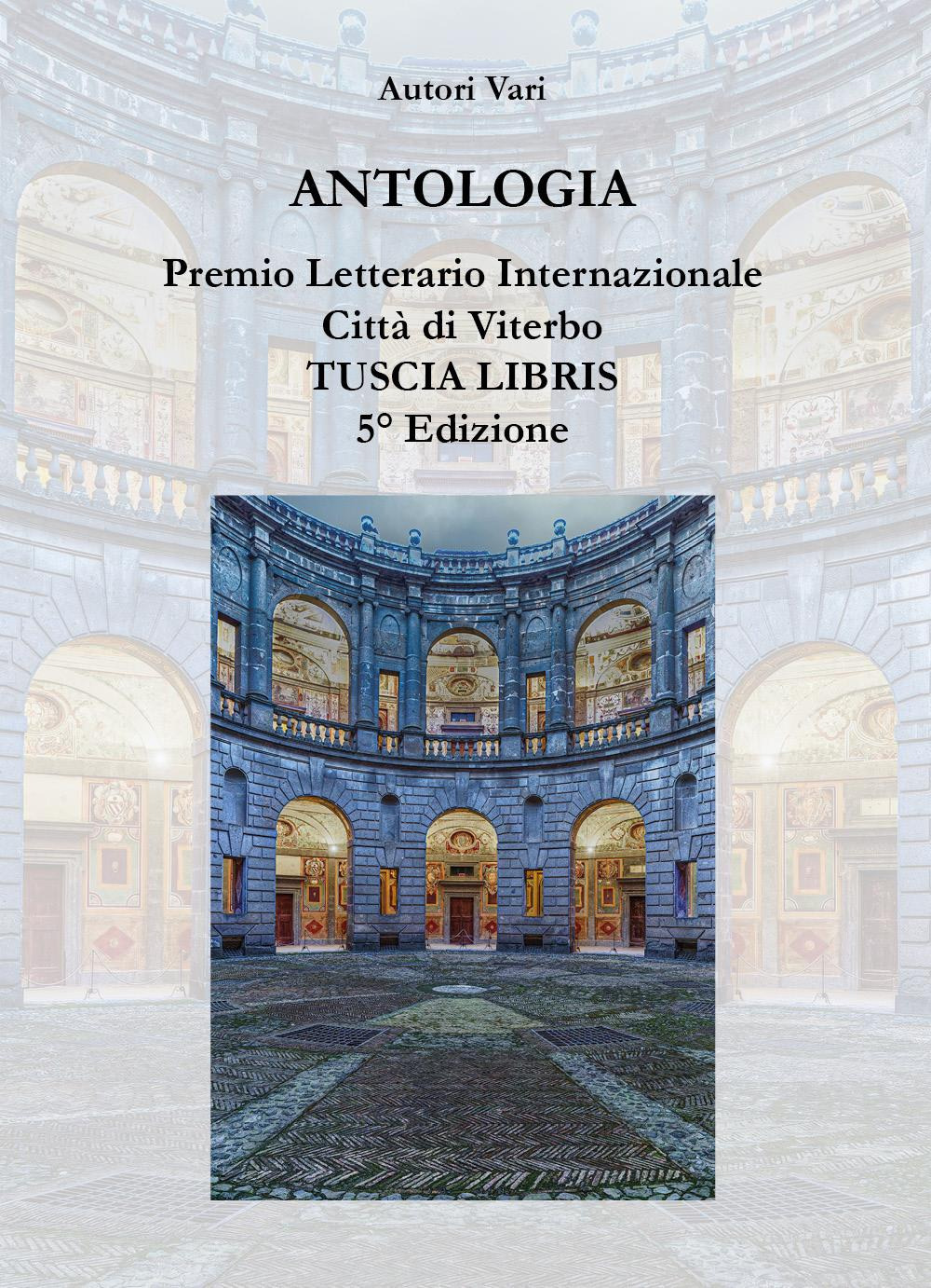 Antologia. Premio letterario internazionale città di Viterbo. Tuscia libris