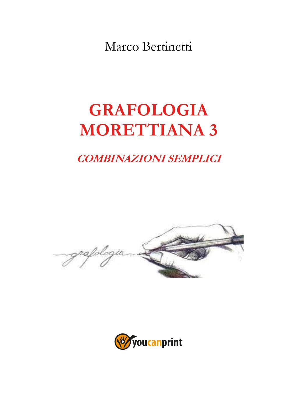 Analisi grafologica morettiana. Vol. 3: Combinazioni semplici