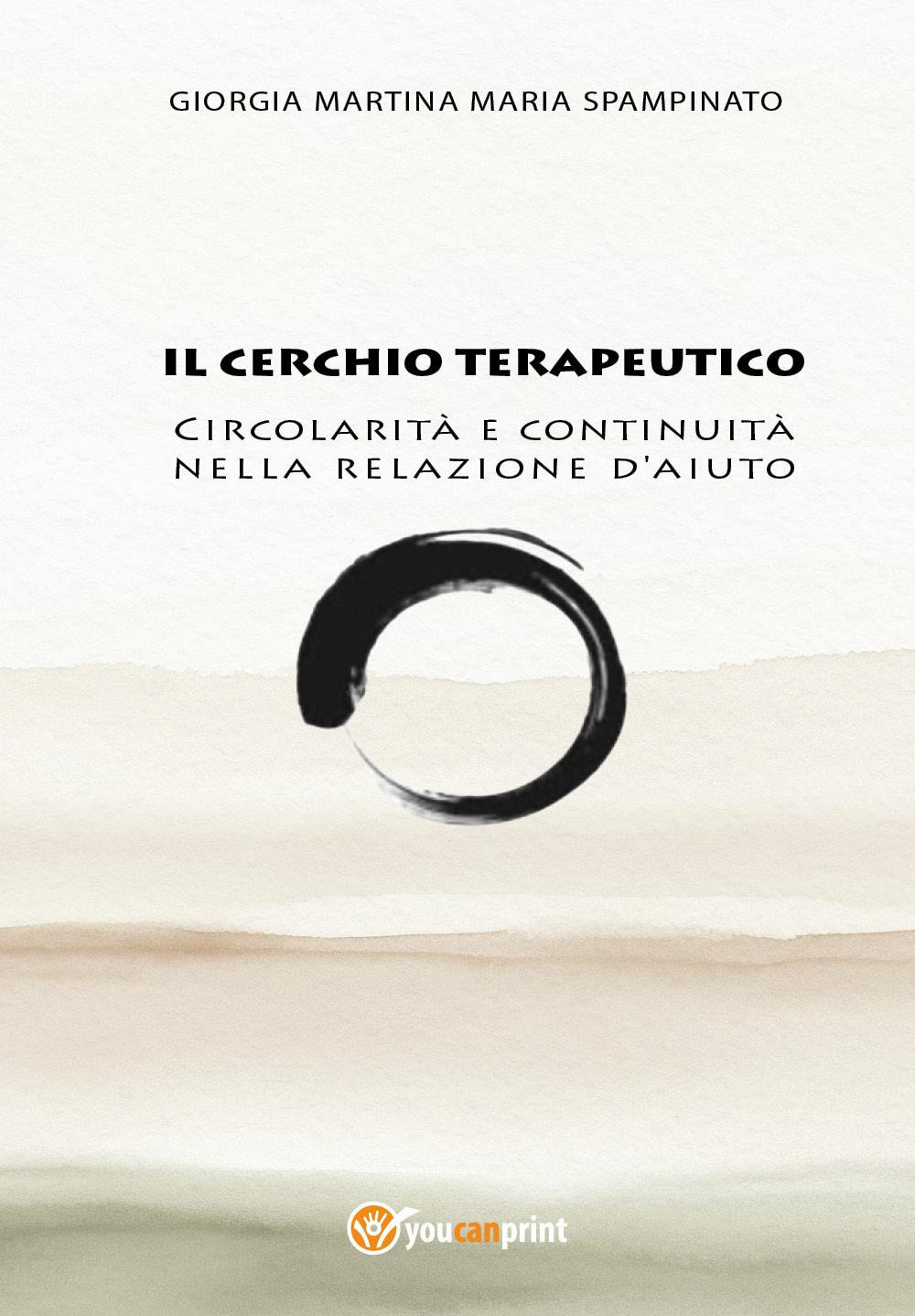 Il cerchio terapeutico. Circolarità e continuità nella relazione d'aiuto