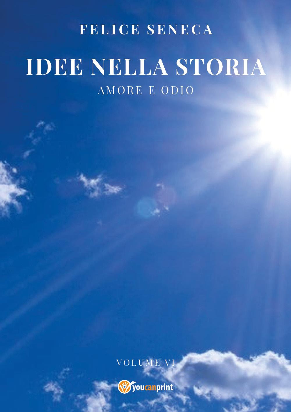 Idee nella storia. Vol. 6: Amore e odio