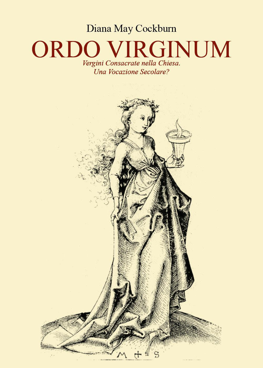 Donne nel sacro. Ordo virginum. Vergini consacrate nella Chiesa. Una vocazione secolare?