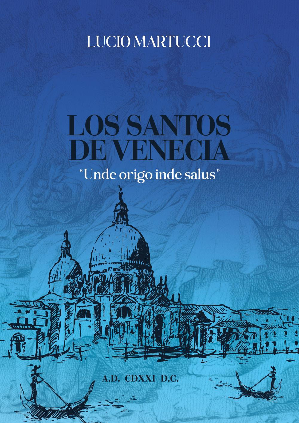 Los santos de Venecia. «Unde origo inde salus»