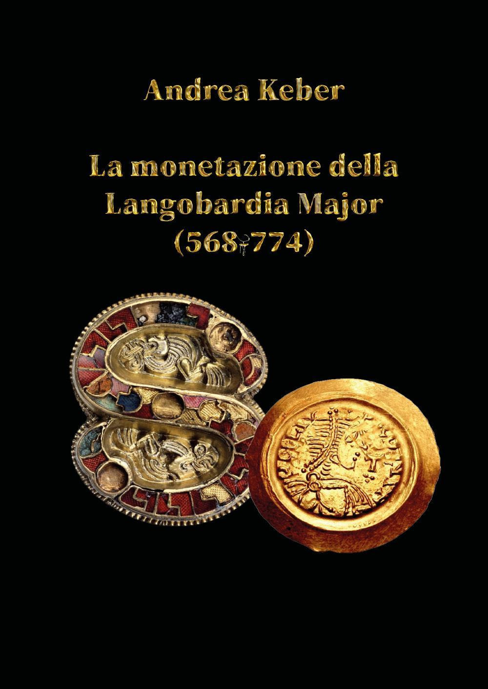 La monetazione della Langobardia Major (568-774)