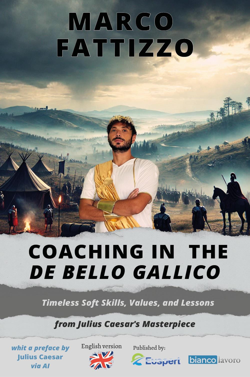 Coaching in the «De Bello Gallico». Timeless soft skills, values, and lessons from Julius Caesar's masterpiece