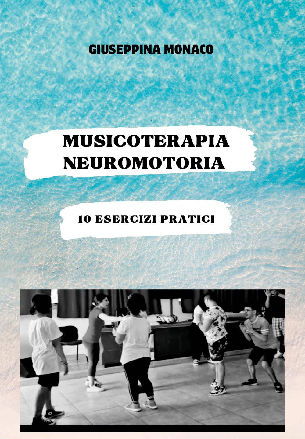 Musicoterapia neuromotoria. 10 esercizi pratici