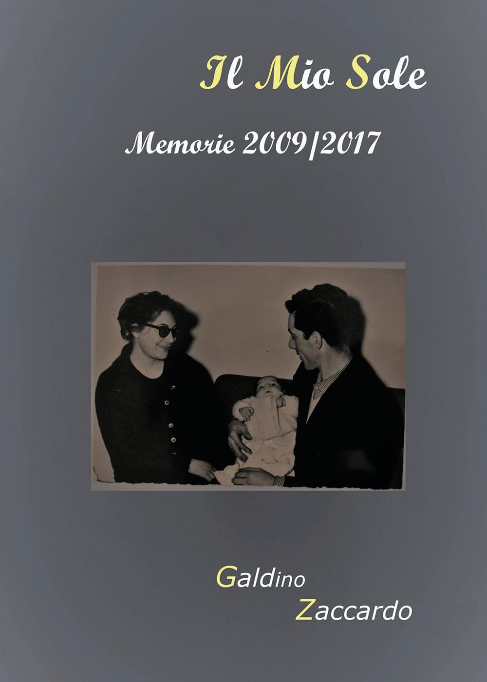 Il mio sole. Memorie 2009-2017