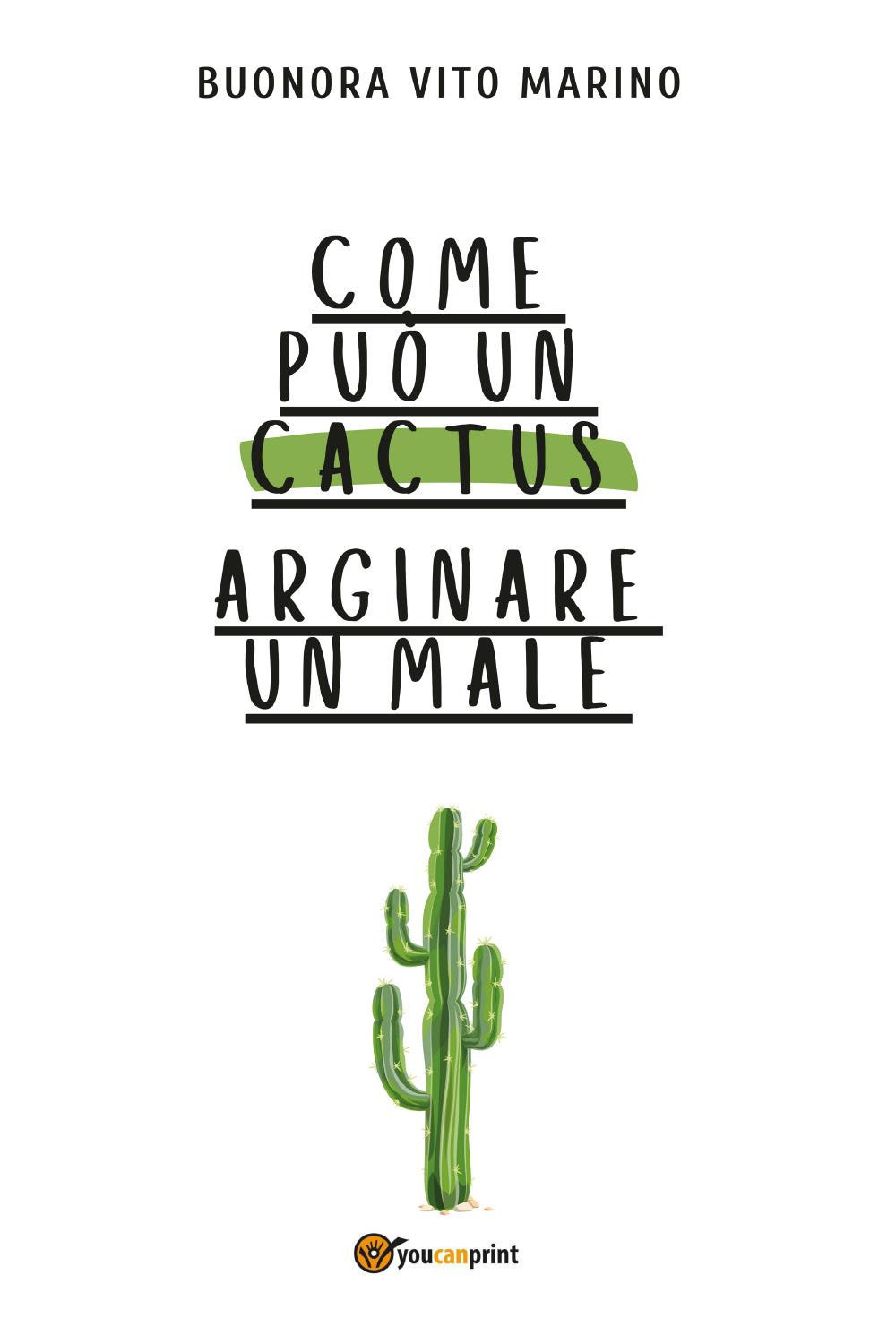 Come può un cactus arginare un male