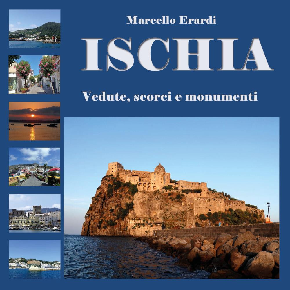 Ischia. Vedute, scorci e monumenti