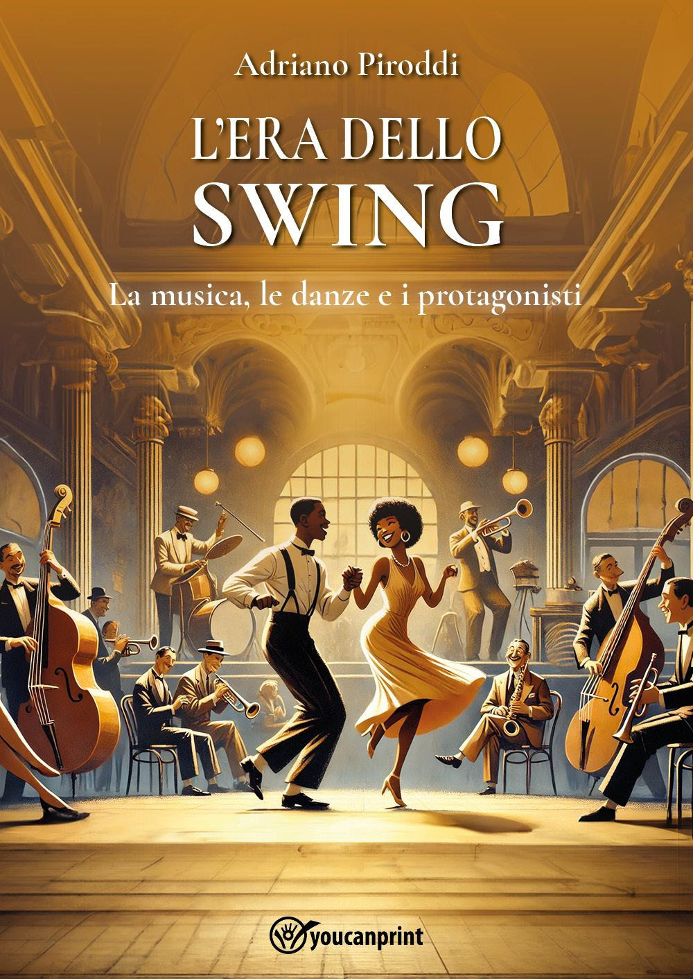 L'era dello swing. La musica, le danze e i protagonisti