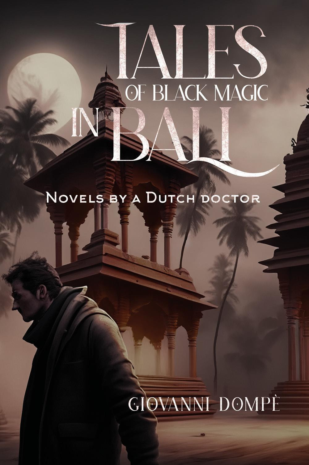 Tales of black magic in Bali. Novels by a dutch doctor