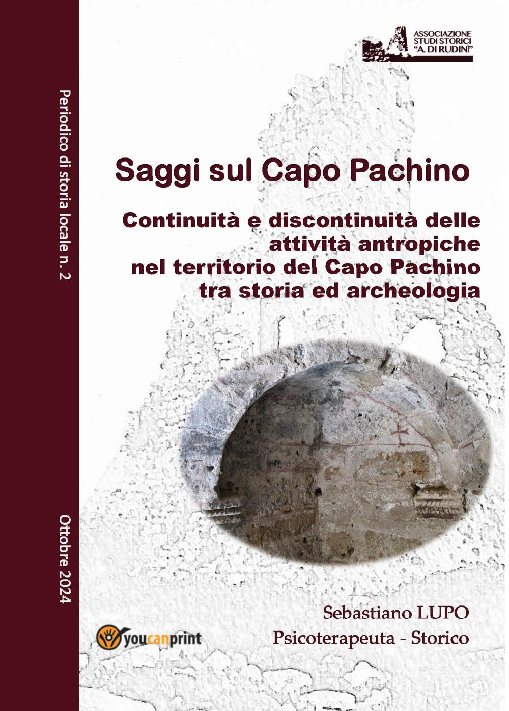 Saggi sul Capo Pachino. Periodico di storia locale (2024). Vol. 2: Continuità e discontinuità delle attività antropiche nel territorio del Capo Pachino tra storiografia e archeologia