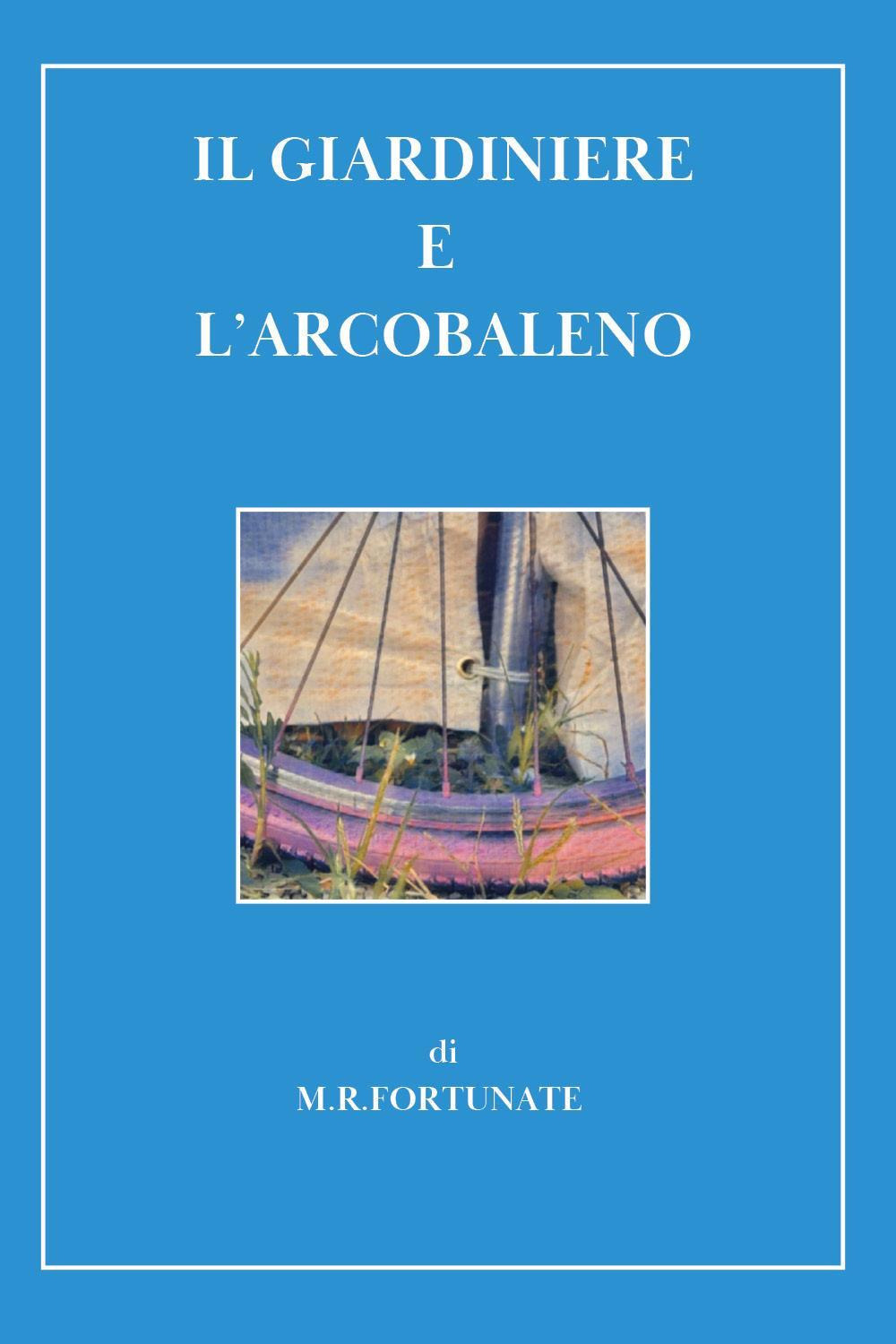 Il giardiniere e l'arcobaleno