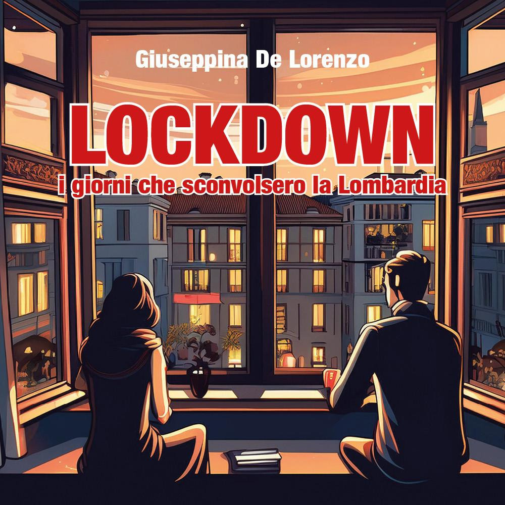 Lockdown, i giorni che sconvolsero la Lombardia