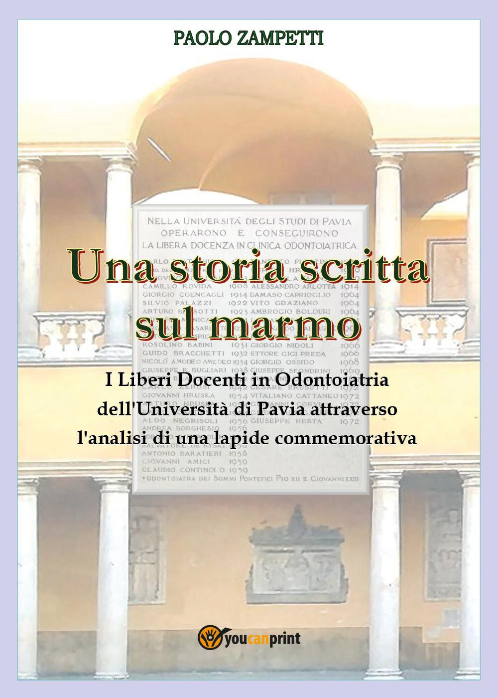 Una storia scritta sul marmo. I liberi docenti in odontoiatria dell'università di Pavia attraverso l'analisi di una lapide commemorativa