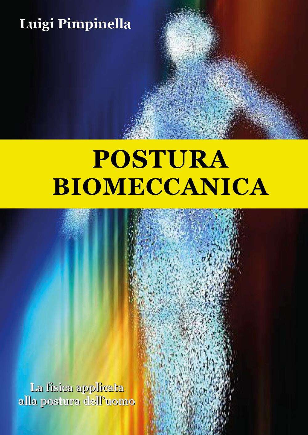 Postura biomeccanica. La fisica applicata alla postura dell'uomo