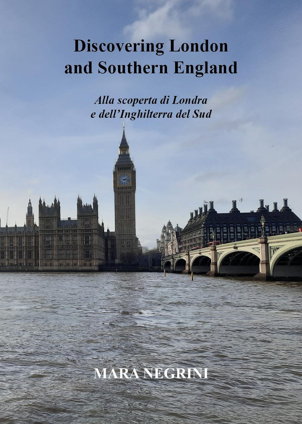 Discovering London and southern England. Alla scoperta di Londra e dell'Inghilterra del Sud