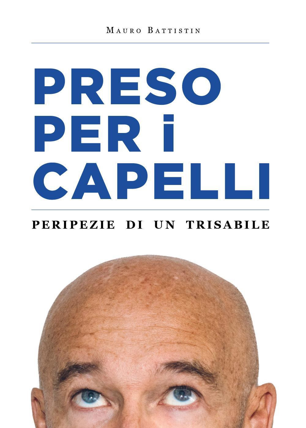 Preso per i capelli. Peripezie di un trisabile