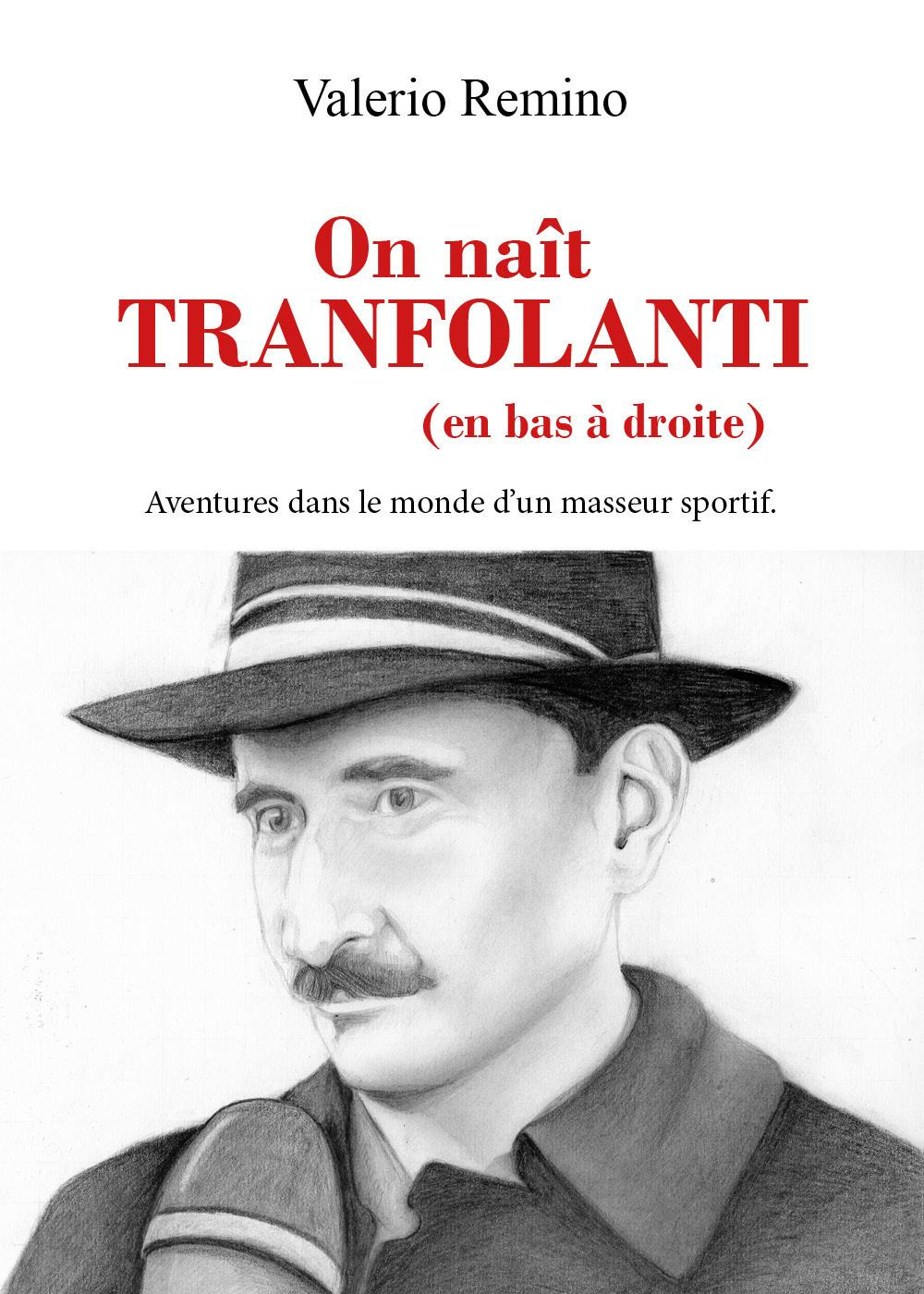 On naît Tranfolanti (en bas à droite). Adventures dans le monde d'un masseur sportif