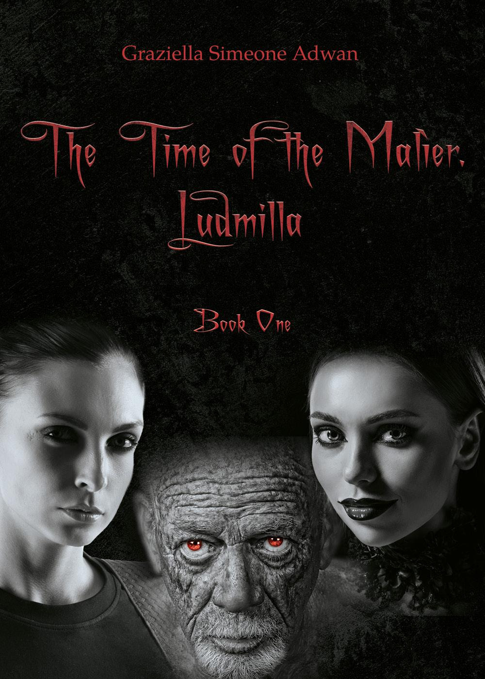 The time of the Malìer. Ludmilla. Vol. 1