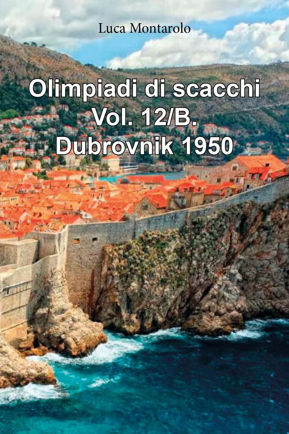 Olimpiadi di scacchi. Vol. 12/B: Dubrovnik 1950