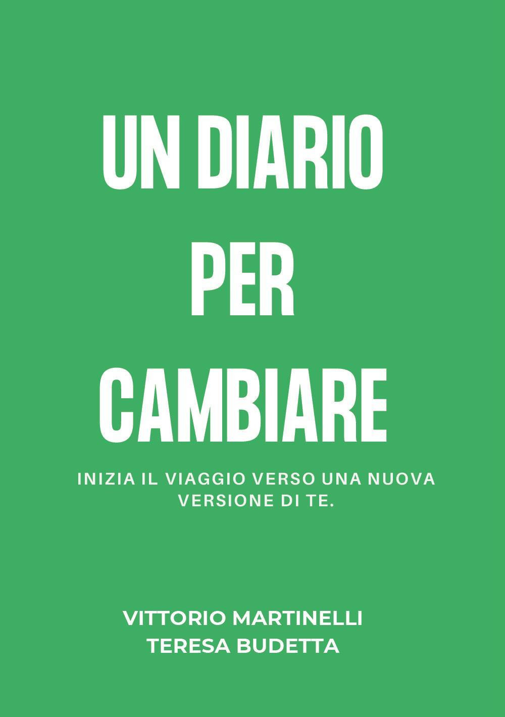 Un diario per cambiare. Inizia il viaggio verso una nuova versione di te