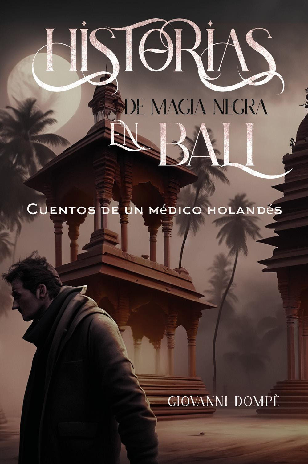 Historias de magia negra en Bali. Cuentos de un médico holandés