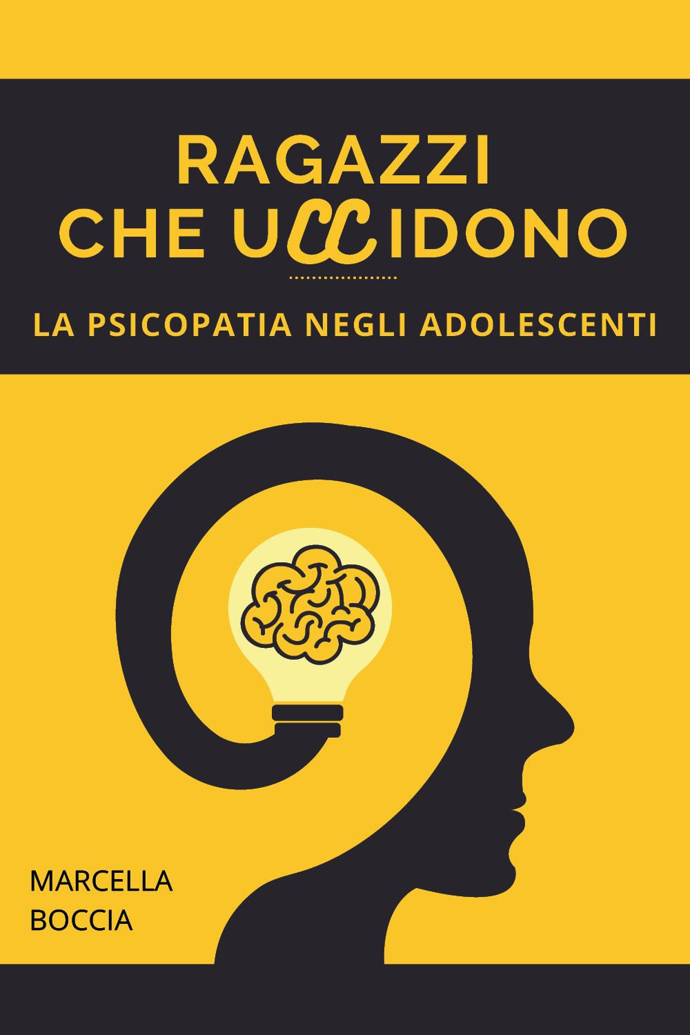 Ragazzi che uccidono. La psicopatia negli adolescenti