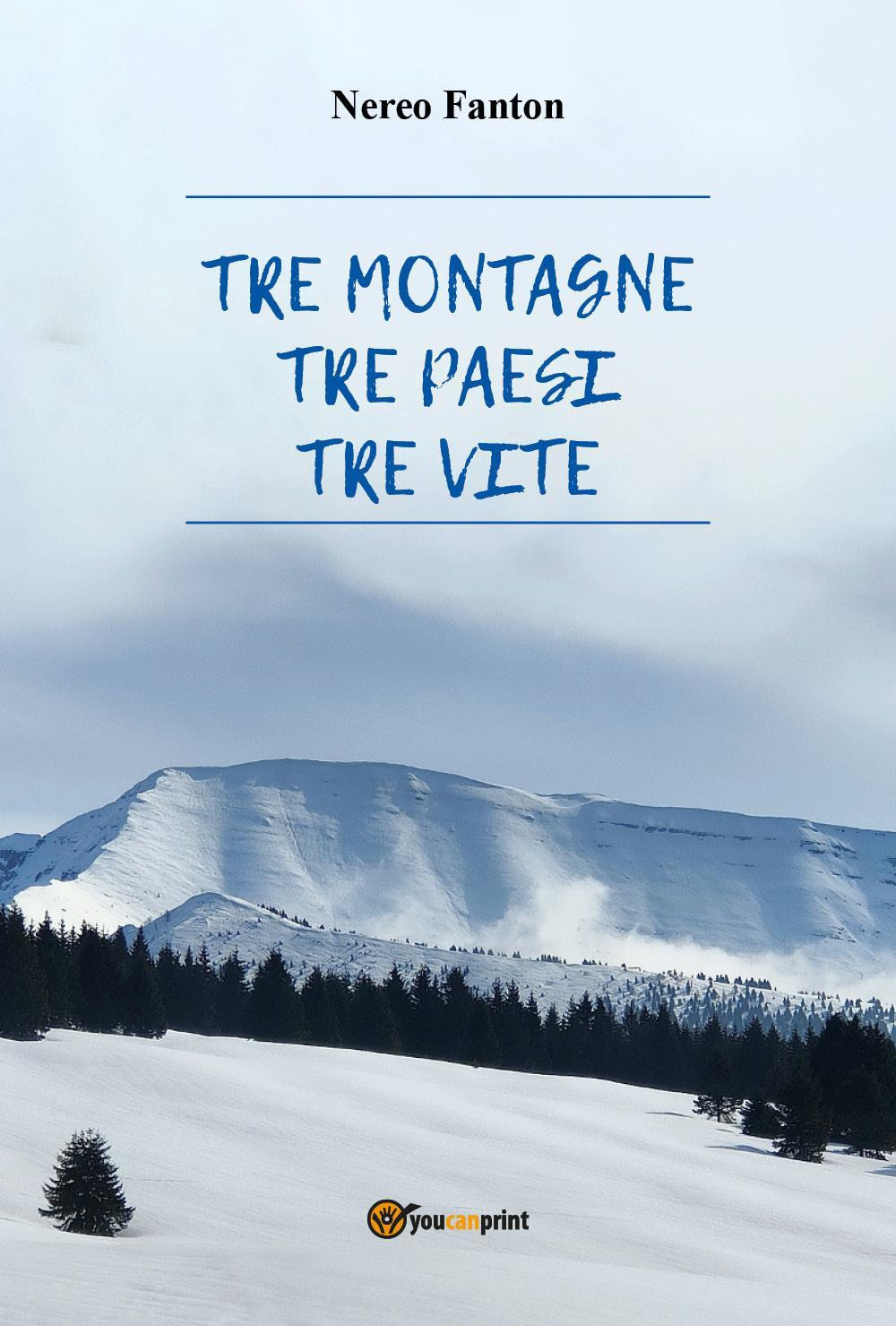 Tre montagne, tre paesi, tre vite