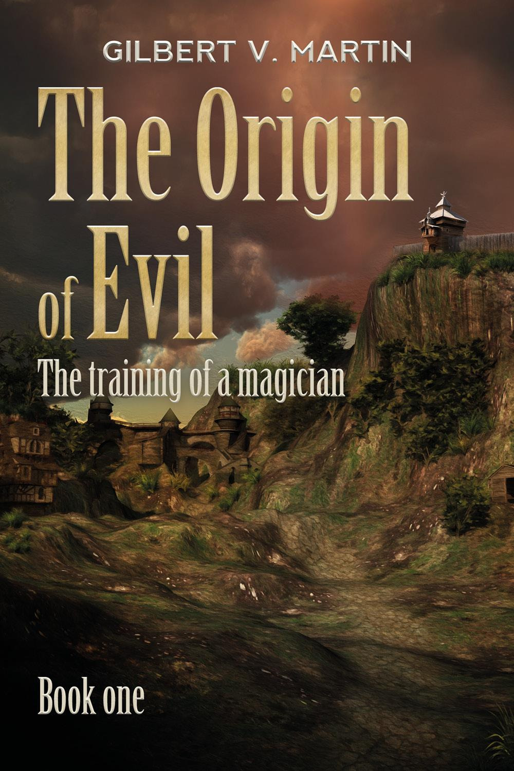 The origin of evil. Vol. 1: The training of a magician