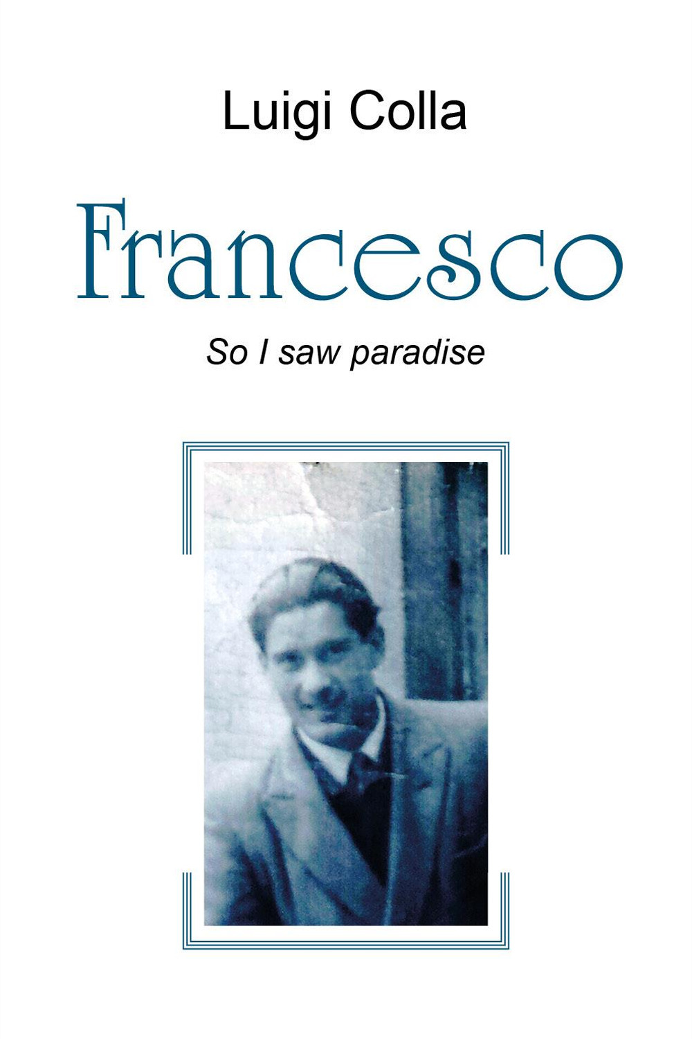 Francesco. So I saw paradise