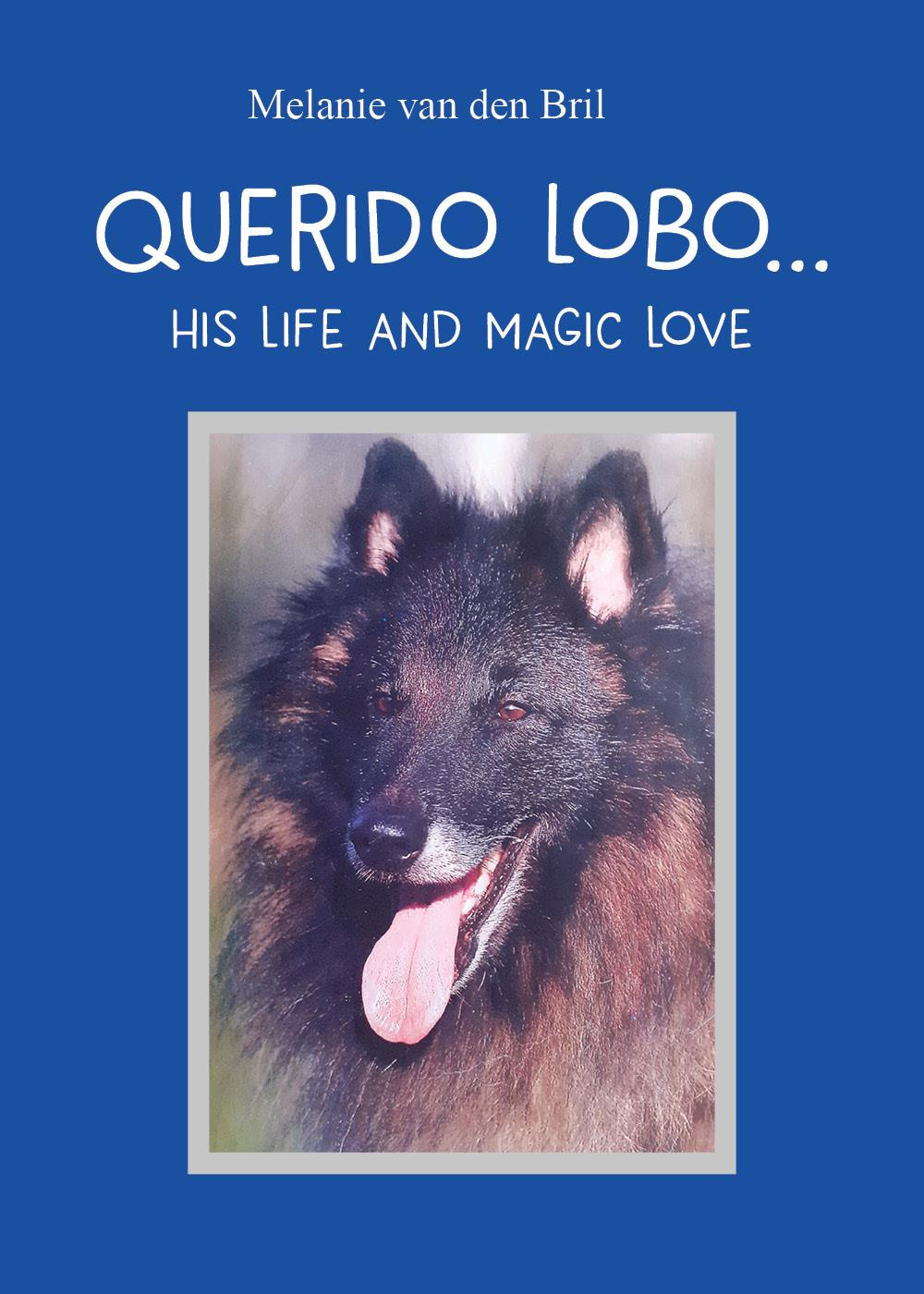 Querido Lobo. His life and magic love