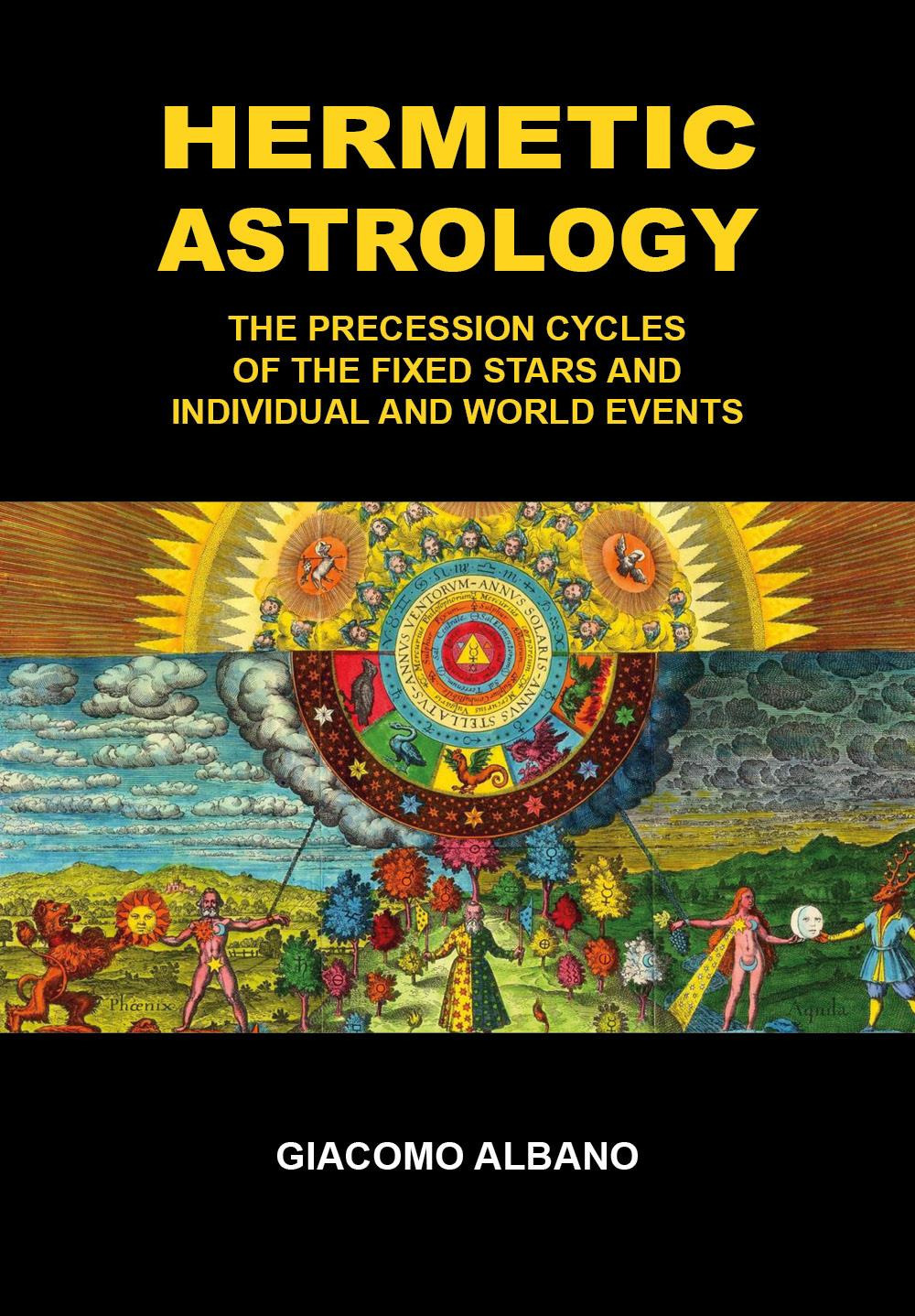 Hermetic astrology. The precession cycles of the fixed stars and individual and world events